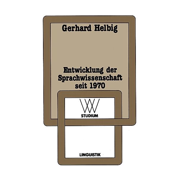 Entwicklung der Sprachwissenschaft seit 1970 / wv studium, Gerhard Helbig