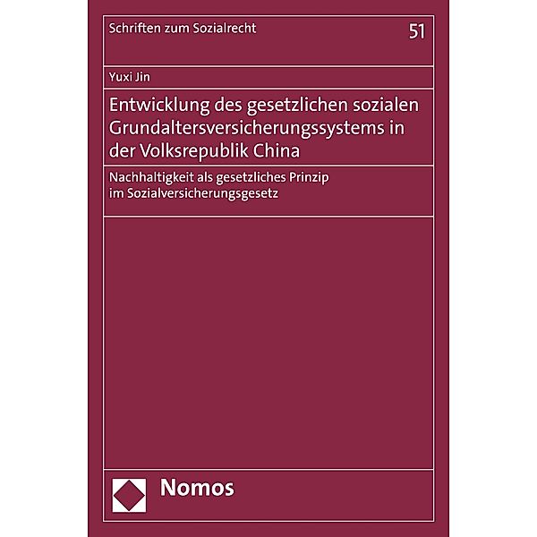 Entwicklung des gesetzlichen sozialen Grundaltersversicherungssystems in der Volksrepublik China / Schriften zum Sozialrecht Bd.51, Yuxi Jin