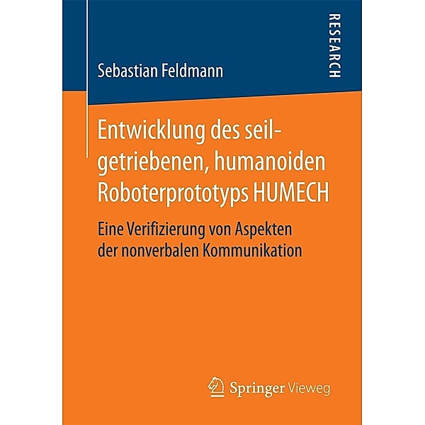 Entwicklung des seilgetriebenen, humanoiden Roboterprototyps HUMECH, Sebastian Feldmann