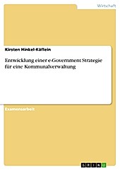 Entwicklung einer e-Government Strategie für eine Kommunalverwaltung - eBook - Kirsten Hinkel-Käflein,