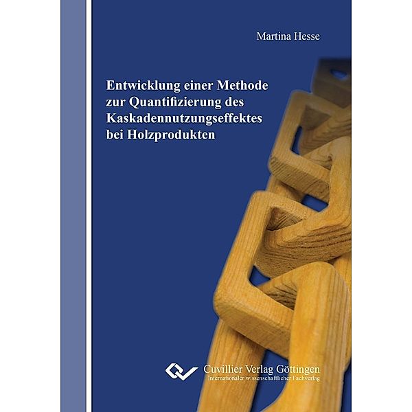 Entwicklung einer Methode zur Quantifizierung des Kaskadennutzungseffektes bei Holzprodukten