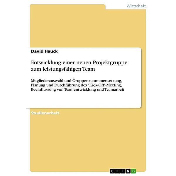 Entwicklung einer neuen Projektgruppe zum leistungsfähigen Team, David Hauck