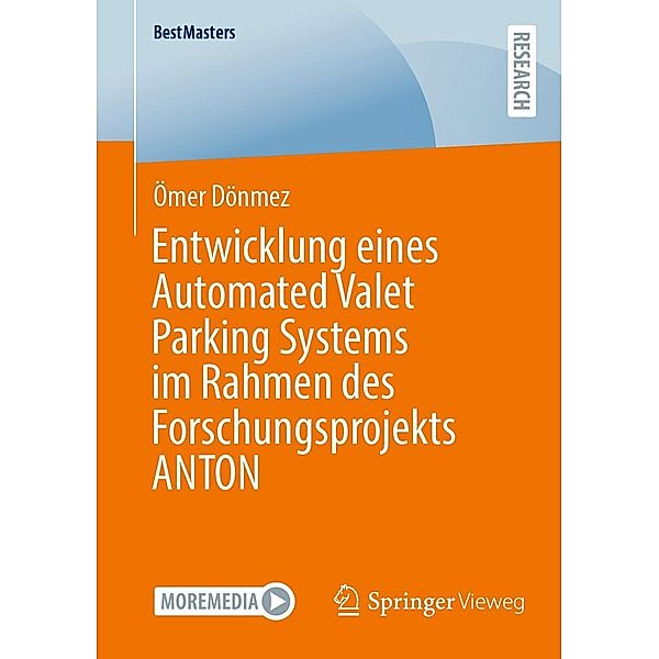 Entwicklung eines Automated Valet Parking Systems im Rahmen des Forschungsprojekts ANTON / BestMasters, Ömer Dönmez