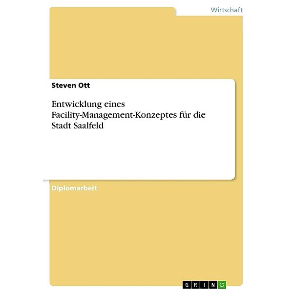 Entwicklung eines Facility-Management-Konzeptes für die Stadt Saalfeld, Steven Ott