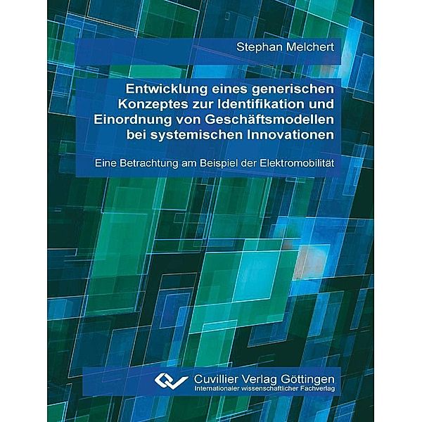 Entwicklung eines generischen Konzeptes zur Identifikation und Einordnung von Geschäftsmodellen bei systemischen Innovationen