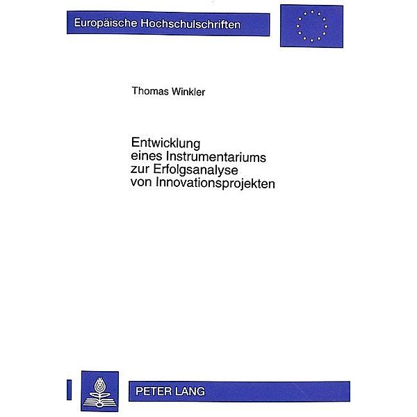 Entwicklung eines Instrumentariums zur Erfolgsanalyse von Innovationsprojekten, Thomas Winkler