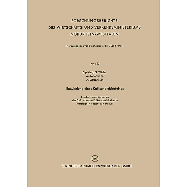 Entwicklung eines Kalksandleichtsteines / Forschungsberichte des Wirtschafts- und Verkehrsministeriums Nordrhein-Westfalen Bd.142, Gottfried Martin Ferdinand Wiebel