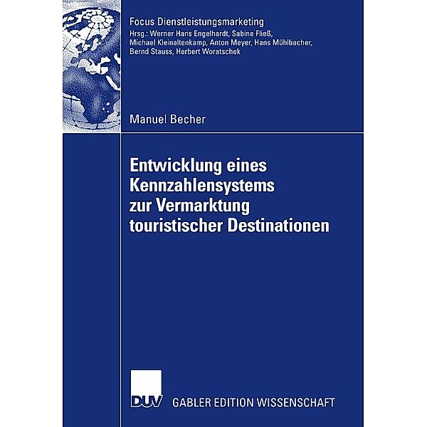 Entwicklung eines Kennzahlensystems zur Vermarktung touristischer Destinationen / Fokus Dienstleistungsmarketing, Manuel Becher