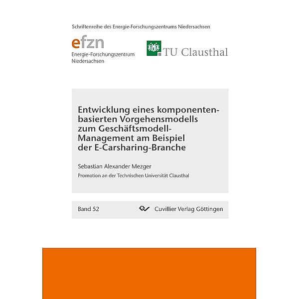 Entwicklung eines komponentenbasierten Vorgehensmodells zum Geschäftsmodell-Management am Beispiel der E-Carsharing-Branche, Sebastian Mezger