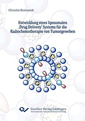 Entwicklung eines liposomalen Drug Delivery Systems für die Radiochemotherapie von Tumorgeweben. Christin Bednarek, - Buch - Christin Bednarek,