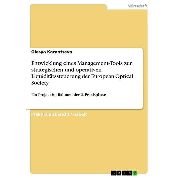 Entwicklung eines Management-Tools zur strategischen und operativen Liquiditätssteuerung der European Optical Society, Olesya Kazantseva