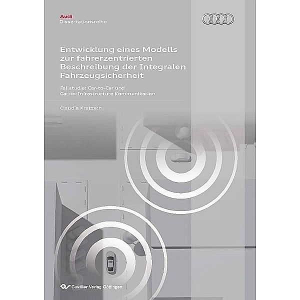 Entwicklung eines Modells zur fahrerzentrierten Beschreibung der Integralen Fahrzeugsicherheit / Audi Dissertationsreihe Bd.44