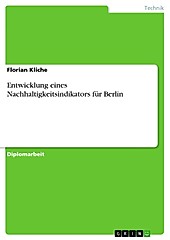 Entwicklung eines Nachhaltigkeitsindikators für Berlin - eBook - Florian Kliche,