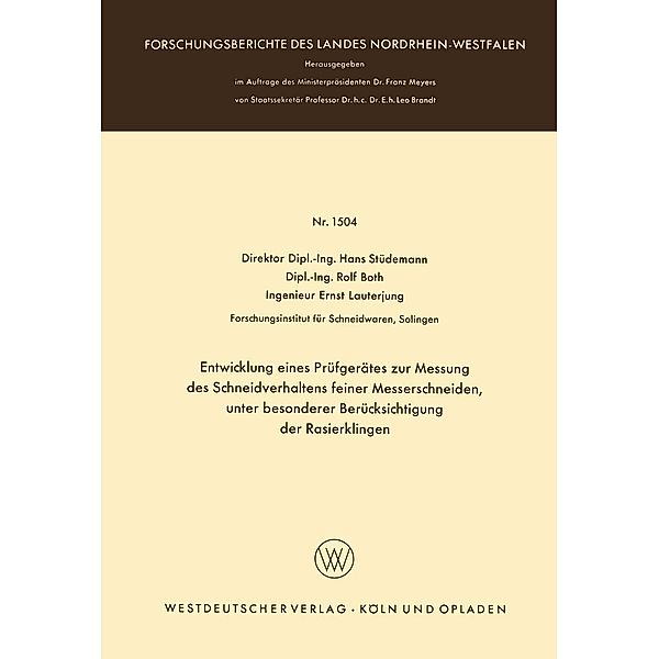 Entwicklung eines Prüfgerätes zur Messung des Schneidverhaltens feiner Messerschneiden, unter besonderer Berücksichtigung der Rasierklingen / Forschungsberichte des Landes Nordrhein-Westfalen Bd.1504, Hans Stüdemann