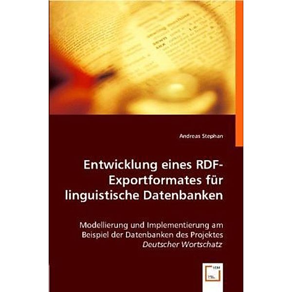 Entwicklung eines RDF-Exportformates für linguistische Datenbanken, Andreas Stephan