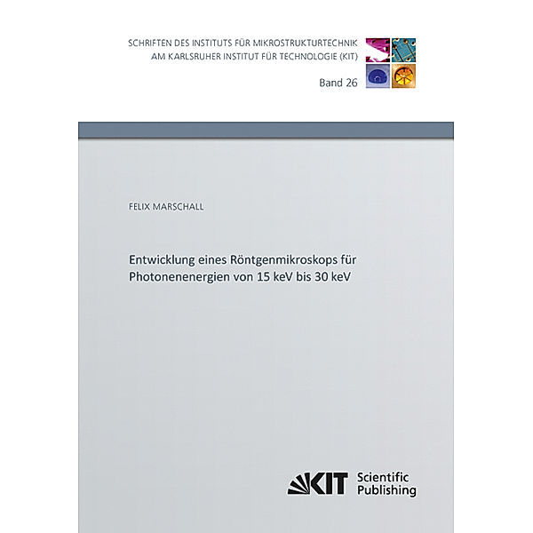 Entwicklung eines Röntgenmikroskops für Photonenenergien von 15 keV bis 30 keV, Felix Marschall