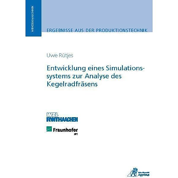 Entwicklung eines Simulationssystems zur Analyse des Kegelradfräsens, Uwe Rütjes