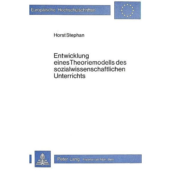 Entwicklung eines Theoriemodells des sozialwissenschaftlichen Unterrichts, Horst Stephan