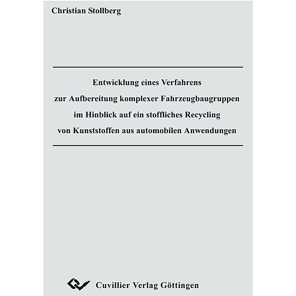 Entwicklung eines Verfahrens zur Aufbereitung komplexer Fahrzeugbaugruppen im Hinblick auf ein stoffliches Recycling von Kunstoffen aus automobilen Anwendungen