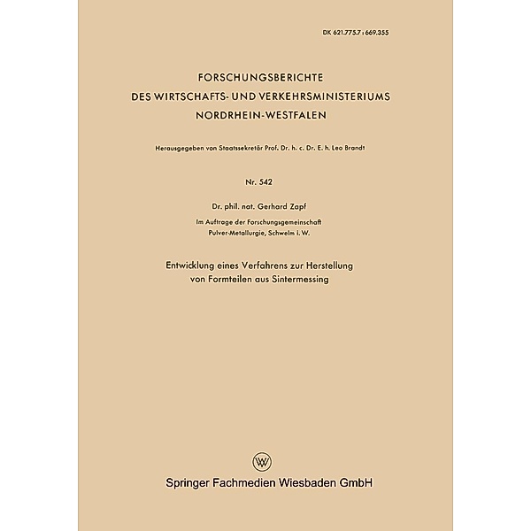 Entwicklung eines Verfahrens zur Herstellung von Formteilen aus Sintermessing / Forschungsberichte des Wirtschafts- und Verkehrsministeriums Nordrhein-Westfalen Bd.542, Gerhard Zapf