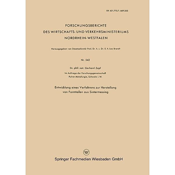 Entwicklung eines Verfahrens zur Herstellung von Formteilen aus Sintermessing / Forschungsberichte des Wirtschafts- und Verkehrsministeriums Nordrhein-Westfalen Bd.542, Gerhard Zapf