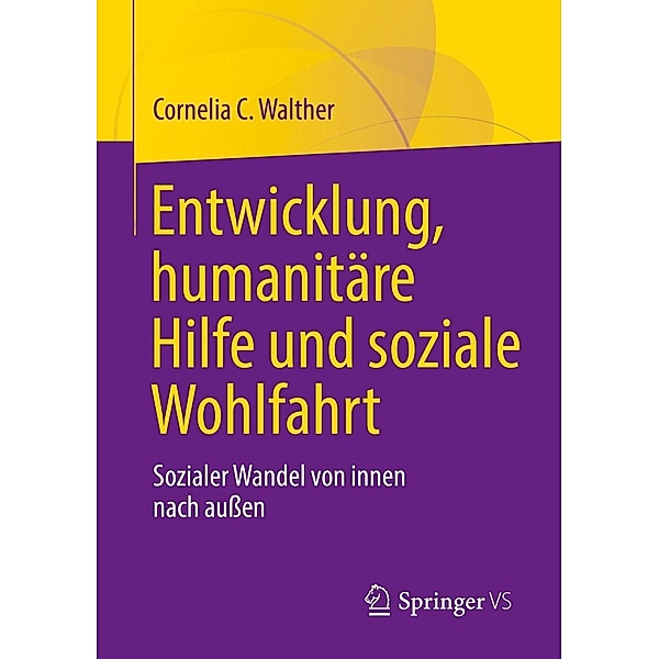 Entwicklung, humanitäre Hilfe und soziale Wohlfahrt, Cornelia C. Walther