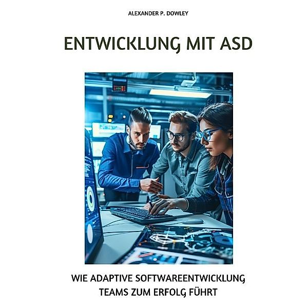 Entwicklung mit ASD, Alexander P. Dowley