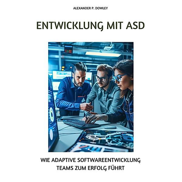 Entwicklung mit ASD, Alexander P. Dowley