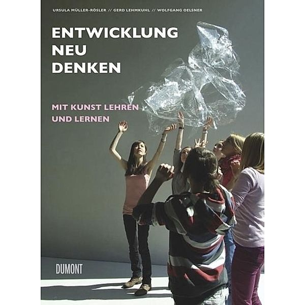 Entwicklung neu denken, Ursula Müller-Rösler, Gerd Lehmkuhl, Wolfgang Oelsner