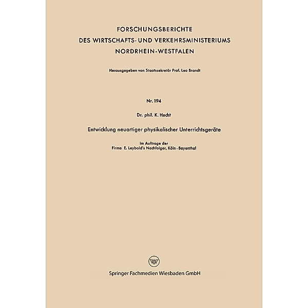 Entwicklung neuartiger physikalischer Unterrichtsgeräte / Forschungsberichte des Wirtschafts- und Verkehrsministeriums Nordrhein-Westfalen Bd.194, Karl Hecht
