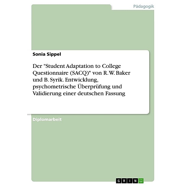Entwicklung, psychometrische Überprüfung und Validierung einer deutschen Fassung des Student Adaptation to College Ques, Sonia Sippel