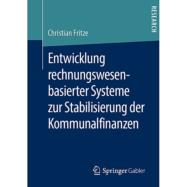 Entwicklung rechnungswesenbasierter Systeme zur Stabilisierung der Kommunalfinanzen, Christian Fritze