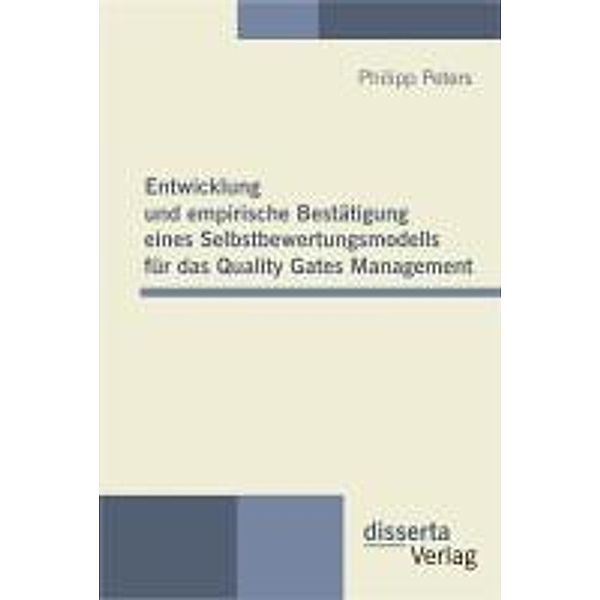 Entwicklung und empirische Bestätigung eines Selbstbewertungsmodells für das Quality Gates Management, Philipp Peters