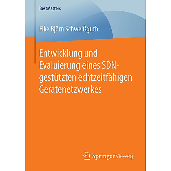 Entwicklung und Evaluierung eines SDN-gestützten echtzeitfähigen Gerätenetzwerkes, Eike Björn Schweissguth