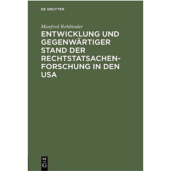 Entwicklung und gegenwärtiger Stand der Rechtstatsachenforschung in den USA, Manfred Rehbinder