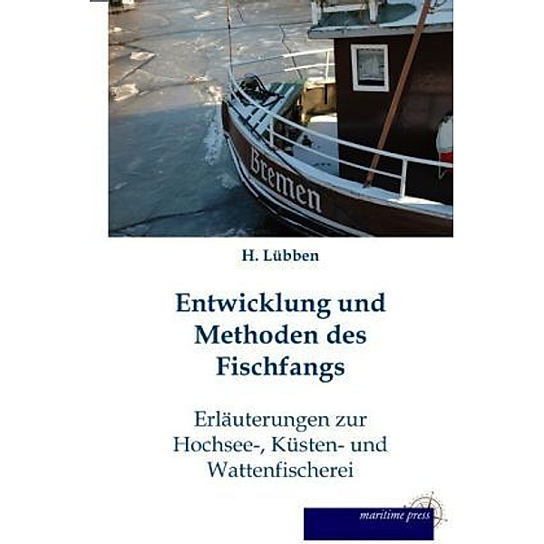 Entwicklung und Methoden des Fischfangs, H. Lübben