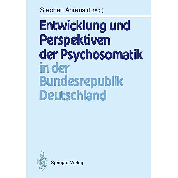 Entwicklung und Perspektiven der Psychosomatik in der Bundesrepublik Deutschland