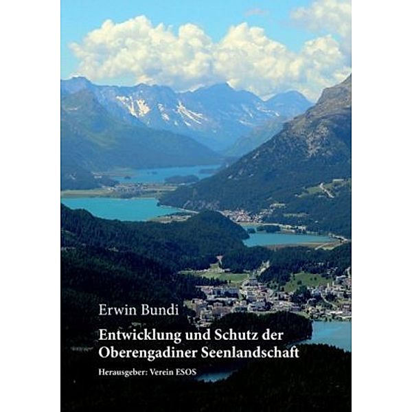 Entwicklung und Schutz der Oberengadiner Seenlandschaft, Erwin Bundi