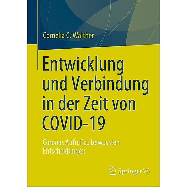 Entwicklung und Verbindung in der Zeit von COVID-19, Cornelia C. Walther