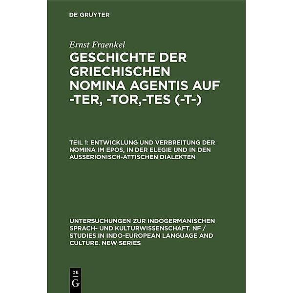 Entwicklung und Verbreitung der Nomina im Epos, in der Elegie und in den ausserionisch-attischen Dialekten / Untersuchungen zur indogermanischen Sprach- und Kulturwissenschaft. NF Bd.1, Ernst Fraenkel