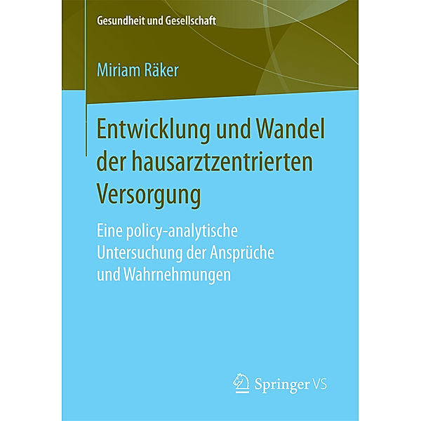 Entwicklung und Wandel der hausarztzentrierten Versorgung, Miriam Räker