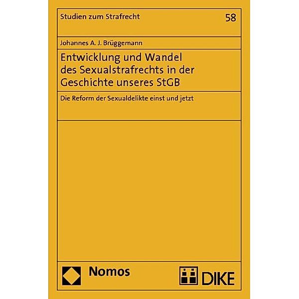 Entwicklung und Wandel des Sexualstrafrechts in der Geschichte unseres StGB, Johannes A.J. Brüggemann