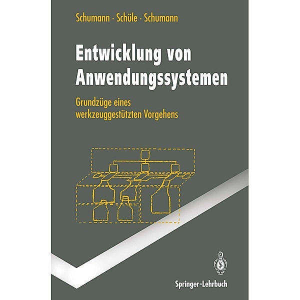 Entwicklung von Anwendungssystemen / Springer-Lehrbuch, Matthias Schumann, Hubert Schüle, Ulrike Schumann