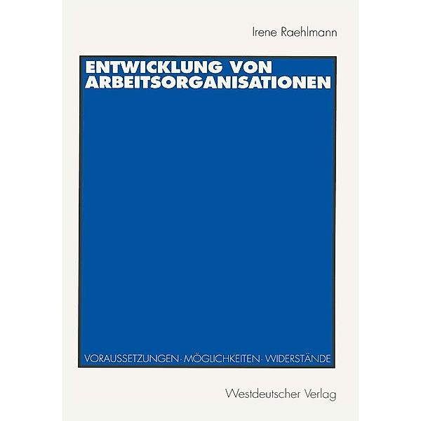 Entwicklung von Arbeitsorganisationen, Irene Raehlmann