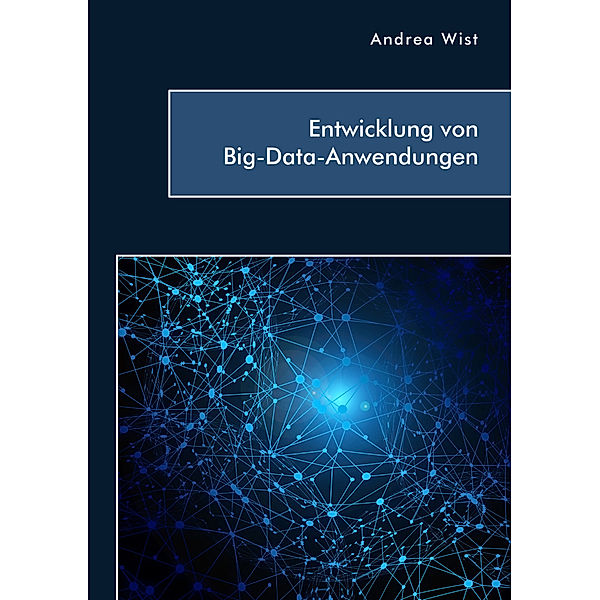 Entwicklung von Big-Data-Anwendungen, Andrea Wist