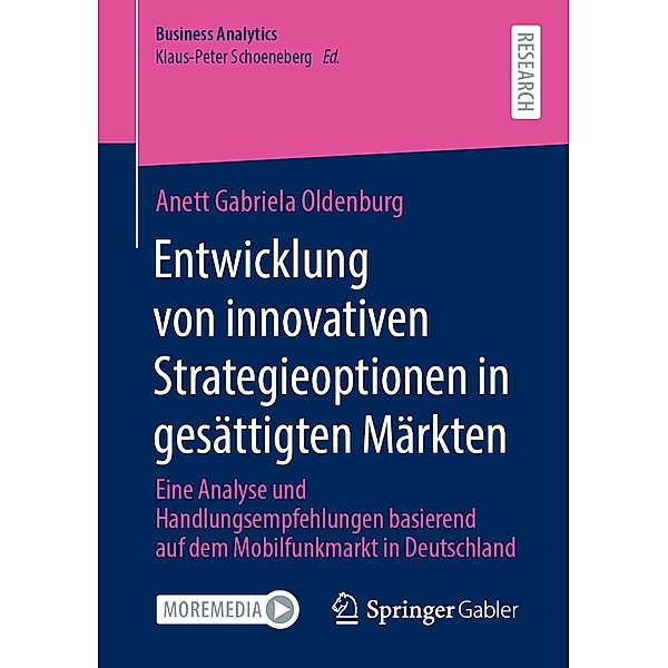 Entwicklung von innovativen Strategieoptionen in gesättigten Märkten / Business Analytics, Anett Gabriela Oldenburg