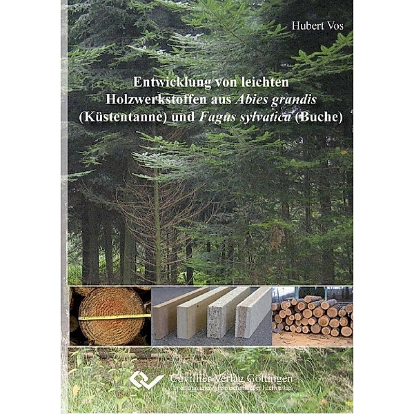 Entwicklung von leichten Holzwerkstoffen aus Abies grandis (Küstentanne) und Fagus sylvatica (Buche)