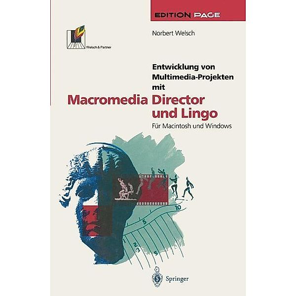 Entwicklung von Multimedia-Projekten mit Macromedia Director und Lingo / Edition PAGE, Norbert Welsch