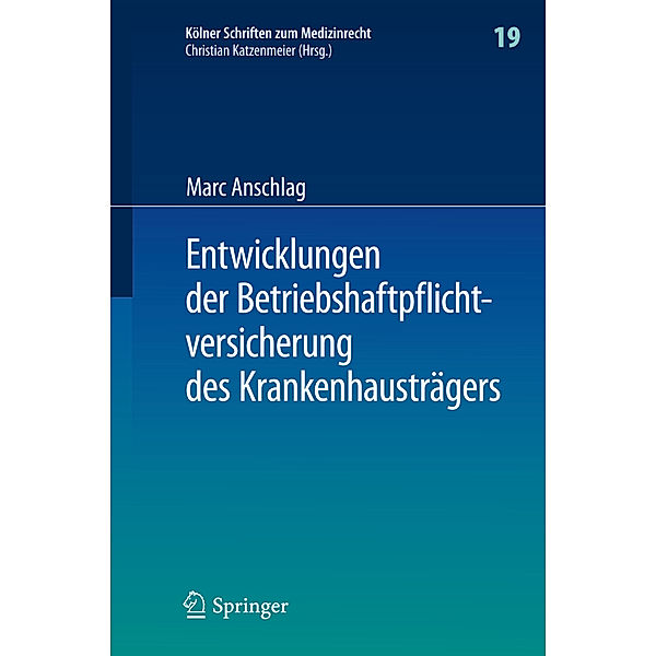 Entwicklungen der Betriebshaftpflichtversicherung des Krankenhausträgers, Marc Anschlag