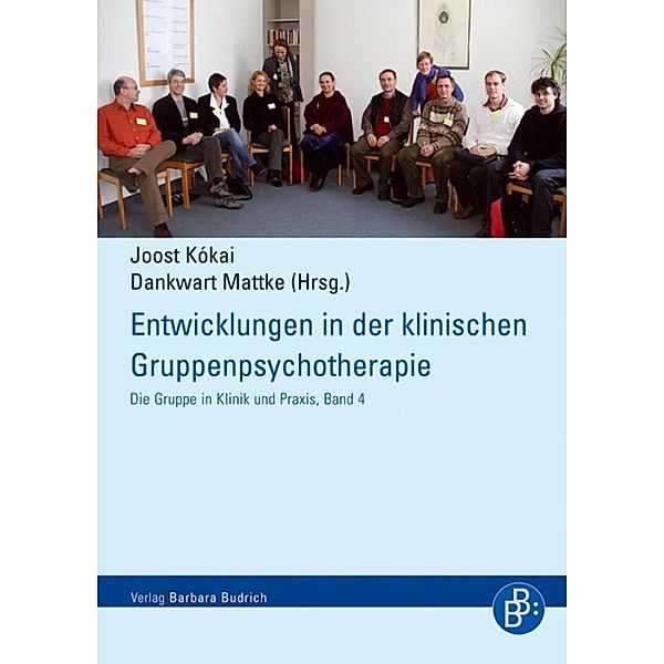 Entwicklungen in der klinischen Gruppenpsychotherapie / Die Gruppe in Klinik und Praxis Bd.4